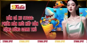 Bắn Cá Xu ST666