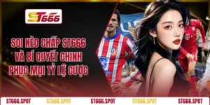 Soi Kèo Chấp ST666
