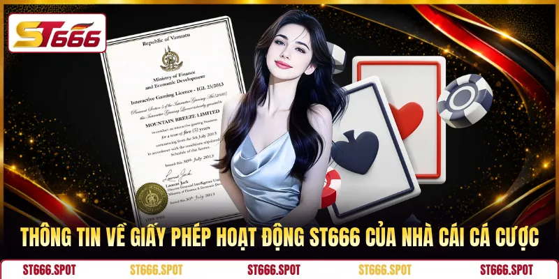 Thông tin về giấy phép hoạt động ST666 của nhà cái cá cược